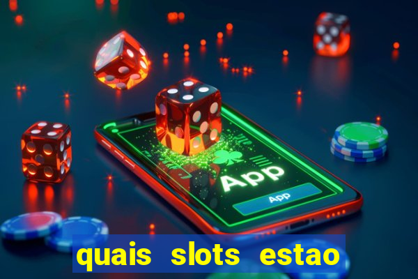 quais slots estao pagando agora